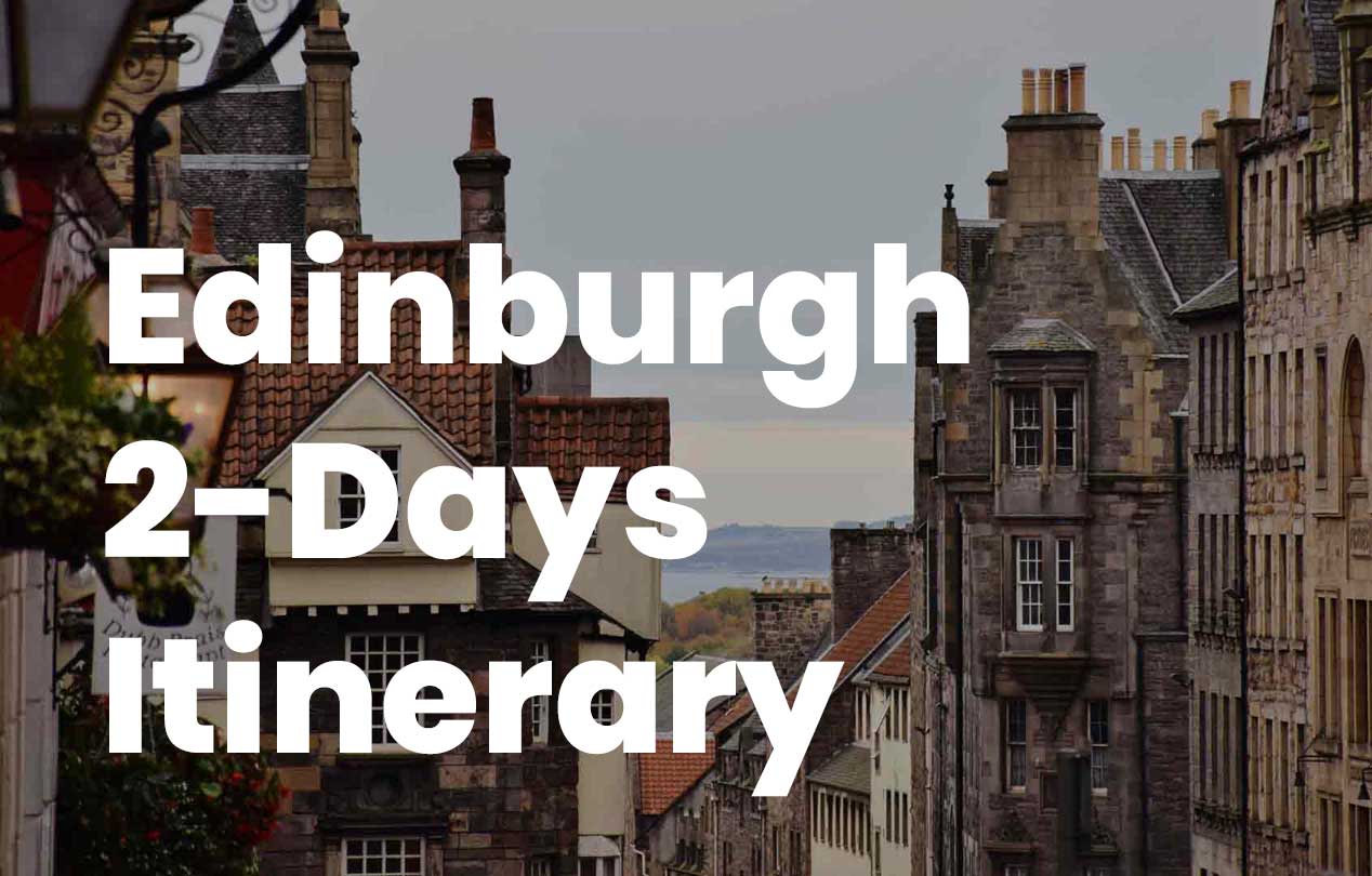 Edinburgh two days itinerary tourist guide